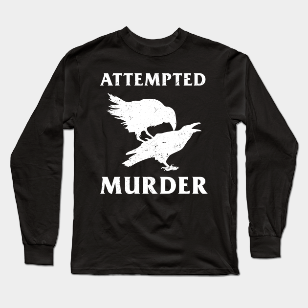 attempted murder crow t shirt